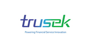 Powering	
  Financial	
  Service	
  Innovation	
  
 