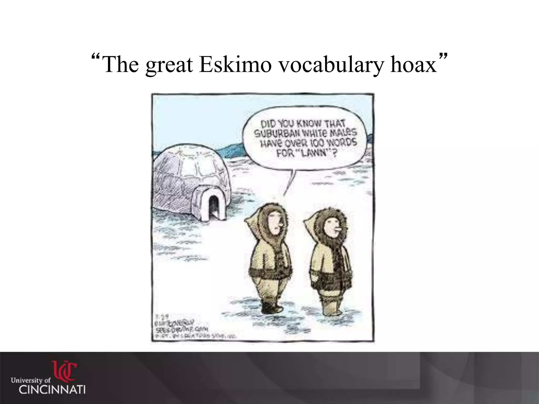 “The great Eskimo vocabulary hoax”
 