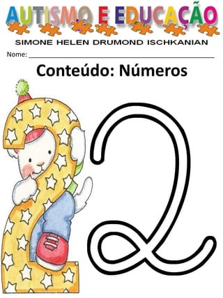 Nome: __________________________________________________ 
Conteúdo: Números  