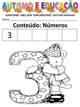 Nome: __________________________________________________ 
Conteúdo: Números 
3  