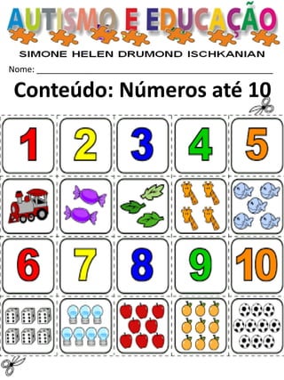 Nome: __________________________________________________ 
Conteúdo: Números até 10  