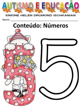 Nome: __________________________________________________ 
Conteúdo: Números  