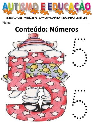 Nome: __________________________________________________ 
Conteúdo: Números  