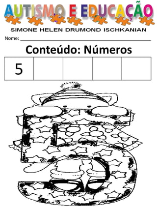 Nome: __________________________________________________ 
Conteúdo: Números 
5  