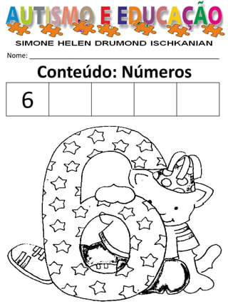 Nome: __________________________________________________ 
Conteúdo: Números 
6  