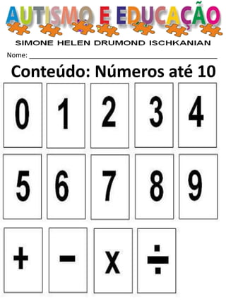 Nome: __________________________________________________ 
Conteúdo: Números até 10  