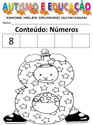 Nome: __________________________________________________ 
Conteúdo: Números 
8  