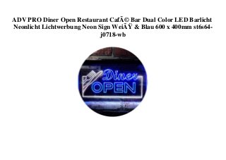 ADV PRO Diner Open Restaurant CafÃ© Bar Dual Color LED Barlicht
Neonlicht Lichtwerbung Neon Sign WeiÃŸ & Blau 600 x 400mm st6s64-
j0718-wb
 
