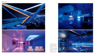Interior Lighting 196 197
1
2
3
4
1. The lighting is designed to match the
peculiar configuration of the space.
2. The light cast on the ceiling goes
well with the colour palette of the
entire space, offering an overwhelming
atmosphere.
3. The spot lights correspond with the
overall backdrop. In this way, the whole
space gets a consistent atmosphere
while some details are purposefully
highlighted.
4. Light beams are cast, reflected and
mixed to create a fanciful world.
 