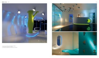 Interior Lighting 198 199
1
2
3
1. The spot lamps are intended to match and highlight the installation.
2. The lights of different colours offer a mix of feelings.
3. The spot light not only highlights a detail, but also enlivens the whole space.
 
