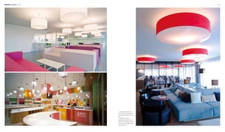 032 033Interiors Lighting
1
2 3
1. The circular lampshades and
their positions on the ceiling offer
some rhythm and dynamism to the
space.
2. The differently-shaped
lampshades are densely hung in a
particular way, orderly, yet fanciful.
3. The big red lampshades visually
enlarge the space.
 