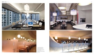 Interior Lighting 052 053
2 4
31
1. The chic pendant lamps help
decorate the conference room.
2.3. Different pendant lamps are
particularly arranged to help defining
different dining areas.
4. The bar counter in the restaurant is
highlighted by the water-drop-shaped
pendant lamps.
 