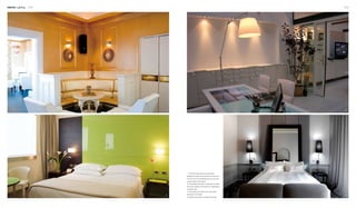 Interior Lighting 074 075
3
4
1
2
1. The smart wall lamps are particularly
designed to match the ornaments on the wall.
They act not only as lighting sources, but also
as decorations themselves.
2. The bedside wall lamp is designed to match
the colour palette of the bedroom, highlighting
a singular spot.
3. The simple yet modern floor lamp offers
spot light for the table.
4. Bedside wall lamps providing spot light.
 