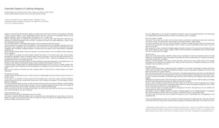 The care in lighting helps a lot, as it can get to compensate low contrast in colours by increasing the luminance. The contrasts allow
us to separate planes, generating hierarchies, etc. What is more important is that it is not fatiguing.
Vision is not ocular; it is cerebral
The "picture" that has taken by our retina is sent to the brain where a compendium of psychological aspects (past experiences,
cultural factors, interest, etc.) Will permit the same information acquire different aspects to different people.
For a person with normal vision, over 70% of all the information he receives is through the sense of sight. The conscious vision
consumes a very high amount of our energy (remember a visit to a museum, we went out exhausted) and for this reason, most of our
vision is not conscious.
Given the above, it is easy to understand that lighting designs should take full account of this unconscious and cerebral vision and
brain. Propose effects very easy to capture, operate in different cultural environments (now globalisation helps) and hardly requires
the use of our rational brain. Do not fatigue.
The nature cycles
Aspects such as light levels, spectral composition of light, and colour temperature are technical and generate reaction in the body
influenced by the characteristics of light. These aspects must be taken into account as positive factors for the design, which improve
it rather than creating "noise" in perception.
Recently, a new photo-receptor in the retina has been discovered, unlike rods and cones, whose function is the circadian
photoreception for the adjustment of the biological clock. Studies are being conducted on its photopigment (melanopsin) to know the
wavelength of light most effective in this role.
Psycological aspects
Shadow is another important aspect in lighting design where management is more complex. The generation of shadows enhances the
contrast and also the presence of shadows shows partially some objects. Our brain is responsible for "supplement" and also as a side
effect, we will create some "curiosity" attraction.
Many of the ways we have behind us look for these improvements. Technological developments are those with more widespread (and
also financial investment) leds, oleds, discharge lamps of lower power, improved regulation of discharge lamps; they are just some of
the ways in the name of the efficiency. We will walk through in the future within the technical field of lighting, the measurable, and the
legalised.
Outstanding in the subjective aspects is that all the studies are directed towards comfort and even to health by lighting, as the lighting
spectrums improved the production performance by making users feel more comfortable.
The use of colour in hospitals, and improvement of mood even in offices, etc. Are the ways to enrich the subjective factors of lighting
and the vision process. It would be nice to coordinate the results between the technical and subjective developments, since it seems
that the former ignores the latter; there is a border between them.
I want to reuse the "image of the iceberg" expressed at the beginning of the article. Both aspects are one unit, indivisible. The
technical aspects have their subjective counterpart.
One example of the lack of dialogue between the two sides is worldwide regulations for the immediate elimination of incandescent
lamps. How the prevalence of interest in the name of efficiency, and certainly in business, is going against health.
The famous artist and producer ingo maurer predicted the increasing of visits to psychologists after the disappearance of the
incandescent lamp.
It seems only lighting designers are aware of the complexity of the effects generated by the lighting. We have a great task. We should
communicate to the rest of society what is important and that a large group of professionals ignore light or do not take it into account.
（Rafael gallego, lighting designer since 1998, plda professional member, apdi co-founder and professional member (spanish
professional lighting designer's association) and cei member (spanish lighting committee). In 2004, he co-founded the first
lighting design studio in madrid. Later in 2007, he decided to open his own studio, áureolighting (www.Aureolighting.Com). ）
Lighting is a social necessity. We need light to develop our activities and to create security. The basic need of lighting is to illuminate
a space, full of light in general. In many underdeveloped countries and even in some parts of the developed countries, the only
approach of lighting is: a bulb or a fluorescent light in the ceiling of a room... It is light to see.
However, concerning spaces, it is important to communicate them. To do this we must create hierarchies of light levels and
emphasise its architectural peculiarities, order, and rhythm. To generate both emotion and surprise aesthetically, it is light to watch
and contemplate, and even to delight.
This is the present situation of most lighting design projects. Emotion is generated through order and rigour.
Today, the projects are composed of two core "ingredients". The technical aspects such as consumption, lamp life (in hours as in
performance), colour temperatures, type of luminaries to be used, accessories, and control systems are measurable data, easily
manageable with the possibility of regulating standards. The aspects that will set values for items include efficiency, sustainability,
maintenance, etc.
And of course the subjective aspects, which are as important or more than technicians, even if more difficult to define, quantify and
include in legislation.
In the metaphor of an iceberg, the technical aspects represent those parts of it that remains above water. They are visible,
measurable and quantifiable. Instead, the subjective aspects would be those parts of it that are under water. We know that it is
the most part of the block of ice, but we can not see, and we do not know its shape... Though we are developing tools to acquire
knowledge about with all our accumulated experience.
We have very well solved the technical problems, and further developed to have better characteristics, but the subjective part is not
the object of major studies and developments because it does not provide economic benefits, at least for now.
The technical aspect of lighting projects has experienced significant development, but this is done by, for example, engineers. We,
as lighting designers should incorporate this technical development to the subjective part, which we define as the added value of the
project.
What are those subjective components that make completely different a project done by a lighting designer from another
professional?
The importance of the user
A design should be developed with the user of it taken into account. A lighting design that does not take into account the user of it is
doomed to failure.
On one side, it is very important to know the space from the architectural point of view. Their volumes, prominent architectural
elements, finishings and also the concept that the architect had in mind to develop this architecture. The same happens for interior
design and landscaping.
Once those architectural aspects are known, we need to know how will be the use(s) of the space to illuminate it properly. Realising
a comprehensive exercise of "putting yourself in the place" of the user, "travelling imaginatively" through the space, and "making" the
activities of the place should give us a wealth of information we use to implement the lighting design.
Finally we need to know the user. How people perceive spaces, how we see, what issues make the vision easy, how to empower
them, what the difficulties are and how to avoid them...
Factors influencing the vision
Perhaps the most important factor influencing the vision is the contrast.
The contrast is caused by differences between colours or luminance (portion of light reflected by a body arriving on the eye) and
between an element of the visual field and the rest. The sharper the contrast, the better we will distinguish details and we will
produce less fatigue during the process of vision.
By: Rafael Gallego, PLDA professional member, APDI co-founder and professional member (Spanish
Professional Lighting Designer's Association) and CEI member (Spanish Lighting Committee.)
Important Aspects of Lighting Designing
Today the developing ways of lighting design, challenges we face,
technologies being developed and going to be applied are of greatest
concern for lighting designers.
 
