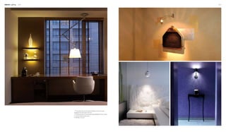 Interior Lighting 076 077
1. The pendant lamp and the backdrop lighting for shelf on the wall
highlight the two main spots in the room.
2. The little spot lamp on the wall decoratively highlights the focus under it.
3. A pretty bedside pendant lamp.
4. Wall lamp in a porch.
 