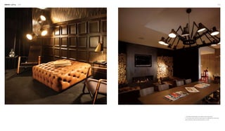 Interior Lighting 078 079
21
1. The different lampshades serve different areas respectively.
2. The pendant lamp looks like a giant spider and highlights the central area
while the little floor lamp provides spot light in a corner.
 