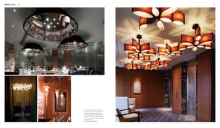 Interior Lighting 100 101
1
2 43
1. The giant lampshades look like bowls－an
element just suitable in a restaurant context.
The bulbs cast light on the images inside
the "bowls" to enhance the decorative effect.
lampshades with different shapes and colours.
2.3. These lamps are decorative particularly for
their unique shapes.
4. Petal-shaped ceiling lamps
 