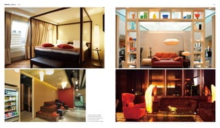 Interior Lighting 106 107
1 3
2 4
1. Giant floor lamps on bedside
2. Glass-shaped ceiling lamps
3. The floor lamps in the open living
room look like honeycombs.
4. Torch-like floor lamps in a parlour
 