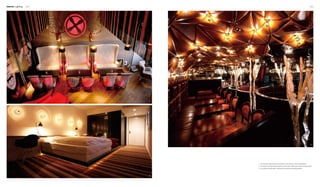 Interior Lighting 142 143
2
3
1
1. The red light casts particular shadows on the wall as a kind of decoration.
2. The lamps cast decorative shadows on the wall, offering an intense visual impact.
3. The ceiling is particularly configured to enhance the lighting effect.
 