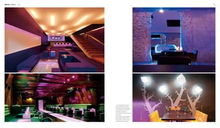 Interior Lighting 146 147
2
31
4
1. The purple light enriches the
visual experience of the space.
2. Purple and cyan are the colours
of the backdrop light of the bar,
completing a cool space.
3. The space feels cool with the cold
wall and light.
4. The lamps on the wall, together
with the graphic design and the
colour palette, create a clear and
interesting dining environment.
 