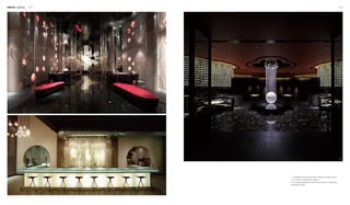 Interior Lighting 154 155
2
3
1
1. The lighting among the glass walls creates an illusionary world.
2. The counter is highlighted by lighting.
3. The crystal pendant lamp almost reaches the floor, sumptuously
decorated the lobby.
 