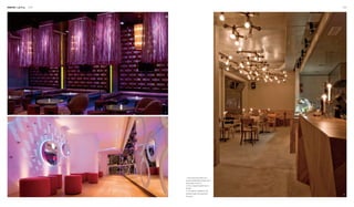 Interior Lighting 164 165
2 3
1
1. Here translucent fabrics are
used as lampshades through which
purple light is cast out.
2. Arrow-shaped shades cast on
the wall
3. The bulbs are installed on the
ceiling through some geometric
structures.
 