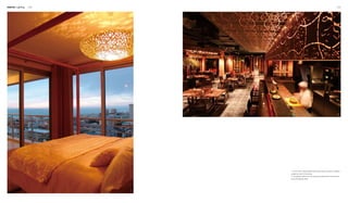 Interior Lighting 168 169
1
2
1. A bird-nest-shaped lampshade through which shadows in different
shapes are cast on the ceiling
2. The graphic patterns on the ceiling and walls become conspicuous
due to the lighting effect.
 