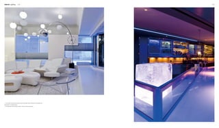 Interior Lighting 194 195
1
2
1. The bubble-like pendant lamps and the floor lamp with a long bent rod complete the
decoration of a simple space.
2. The lighting of the bar helps create a hazy and charming space.
 