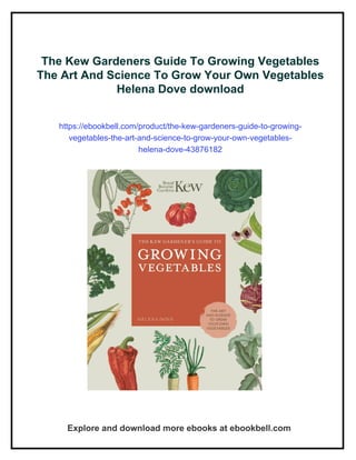 The Kew Gardeners Guide To Growing Vegetables The Art And Science To ...