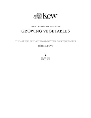 The Kew Gardeners Guide To Growing Vegetables The Art And Science To ...