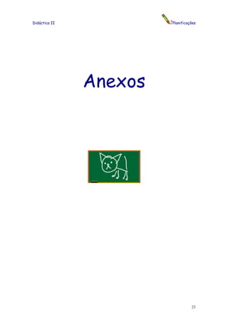 Didáctica II            Planificações




               Anexos




                                  23
 