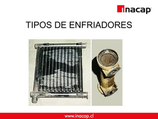 TIPOS DE ENFRIADORES
 
