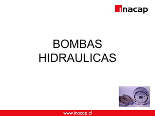 BOMBAS
HIDRAULICAS
 