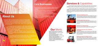 Core Businesses
•	 Sole distributor for Terex Fantuzzi in Singapore, supplying container 	
handling equipment such as Reach Stackers and Empty Container 	 	
Handlers.
•	 Key distributor of HELI forklifts, to support companies and 		 	
warehouse operations in Singapore and Malaysia.
•	 Supply a full range of spare parts for port equipment, 		 	
including Ship-to-Shore (STS) cranes, Rubber Tyred Gantry 	
(RTG) cranes, Rail Mounted Gantry (RMG) cranes, Stackers,
Prime Movers and Trailers.
•	 Support related engineering applications such as vehicle
modification and retrofitting, to further improve reliability
and enhance operations.
• Seek to ensure that all our customers 	
receive the best service in terms of price 	
and time of delivery.
• Ensure a high level of quality, reliability 	
and customer satisfaction.
• Develop unique and creative solutions that	
meet our clients’ expectations.
• Provide a professional level of service 	
through our highly motivated team.
• Possess a strong technical background in 	
the port industry.
Our Merits
Erection of equipment on-site
Uni-Port Services has the equipment and technical expertise to carry out site
erection and installation of equipment that customers purchase. Our installation
crew emphasizes safety, as each component is skilfully erected and installed. The
equipment will be checked thoroughly to ensure proper start-up and operation.
Troubleshooting & Repair Services
We are able and willing to provide complex troubleshooting analysis on request
as we have the expertise and capability needed to provide repair solutions in a
timely manner, thus allowing our clients to minimize the downtime for corrective
maintenance.
Fabrication of component parts
We are able to fabricate mechanical component parts for various brands and
makes of maritime port equipment, primarily STS, RTG and RMG cranes.
Leasing and short-term loan of equipment
and vehicles
Purchasing port equipment is not the only solution to your maritime needs,
and occasional peaks in activity create a sudden demand for material-handling
equipment. Uni-Port offers leasing and short-term rental plans to suit your needs,
and our commitment to our customers and exemplary after-sales support make
this an attractive option.
Engineering design and support services
Where customers require unique engineering solutions for container-
and material-handling equipment, Uni-Port is poised to provide practical
solutions. Past projects include modifying and retrofitting equipment with new
instrumentation and improved electronics to keep up with modernization or to suit
environmental needs.
	 Uni-Port Services Pte Ltd offers a single point of contact to address our clients’ needs. Our team of experienced
professionals are capable of developing a tailored solution for all your servicing needs, today, tomorrow and beyond.
Coupled with our prices, we are a competitive choice, with the equipment and services to help businesses grow.
	 We offer full warranty support with our equipment, backed by the OEM, for both purchase and lease of
equipment. We also believe scheduled inspection and preventive maintenance lay the foundation for the reliability and
availability of your port equipment in the long term, and decreases the probability of unscheduled downtime, disrupting
business. Hence, we offer Service Level Agreements (SLAs) prior to the expiration of the warranty, which are formulated
to establish a commitment to equipment servicing, and deliver specific support and maintenance services to suit our
customers’ needs.
Services & Capabilities
	Incorporated in 2006, Uni-Port Services Pte Ltd, has become a leading supplier
in Singapore of heavy and light duty maritime port equipment including brakes,
empty container handlers, reach stackers, forklifts, tyres and industrial lighting.
Uni-Port also provides a comprehensive assortment of spares for a wide range
of maritime port equipment including cables, resistors, filters, encoders and
other electrical parts.
	 The company expanded her operations in 2008 working together with
a team of experienced, knowledgeable and skilled personnel to provide a
fuller range of services within the maritime spectrum. Our services include
maintenance, repair, assembly, installation and retrofitting expertise for various
maritime related engineering projects.
The employees of UNI-PORT SERVICES PTE. LTD are committed to
understanding, meeting and exceeding Customer requirements through
continuous improvement, and are dedicated to delivering a high level of service
on schedule.
	 The company has been ISO 9001:2008 certified since 15 August 2014, and
attained the BizSafe Level 3 for workplace safety certification, a requirement to
participate in tenders issued by Government-linked companies.
	 Uni-Port received the Small-to-Medium Enterprise (SME) award 2015, an
accolade which serves as a reward and recognition for the Top 100 companies
that have performed outstandingly throughout the year in their respective trade
and industry.
About Us
 