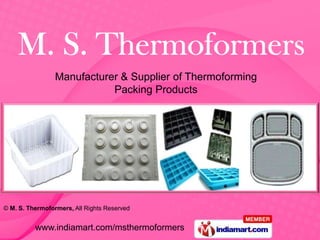 Manufacturer & Supplier of Thermoforming Packing Products  
