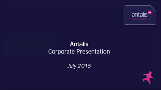 JUNE 2014
Antalis
Corporate Presentation
July 2015
 