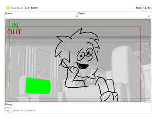 Scene
5
Panel
11
Dialog
NATE
Hey, Happy Halloween!
219 Intro Page 11/53
 