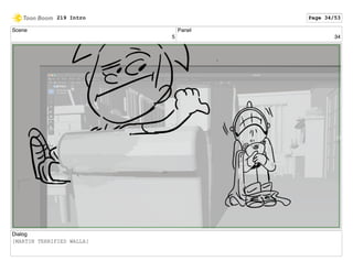 Scene
5
Panel
34
Dialog
[MARTIN TERRIFIED WALLA]
219 Intro Page 34/53
 