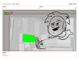 Scene
5
Panel
37
Dialog
NATE
Anyways, --
219 Intro Page 37/53
 