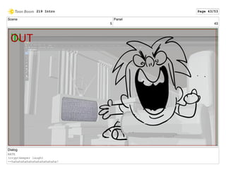 Scene
5
Panel
43
Dialog
NATE
(cryptkeeper laugh)
--hahahahahahahahahahahaha!
219 Intro Page 43/53
 