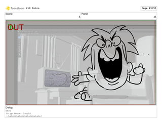 Scene
5
Panel
45
Dialog
NATE
(cryptkeeper laugh)
--hahahahahahahahahahahaha!
219 Intro Page 45/53
 