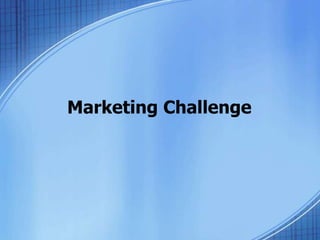 Marketing Challenge
 