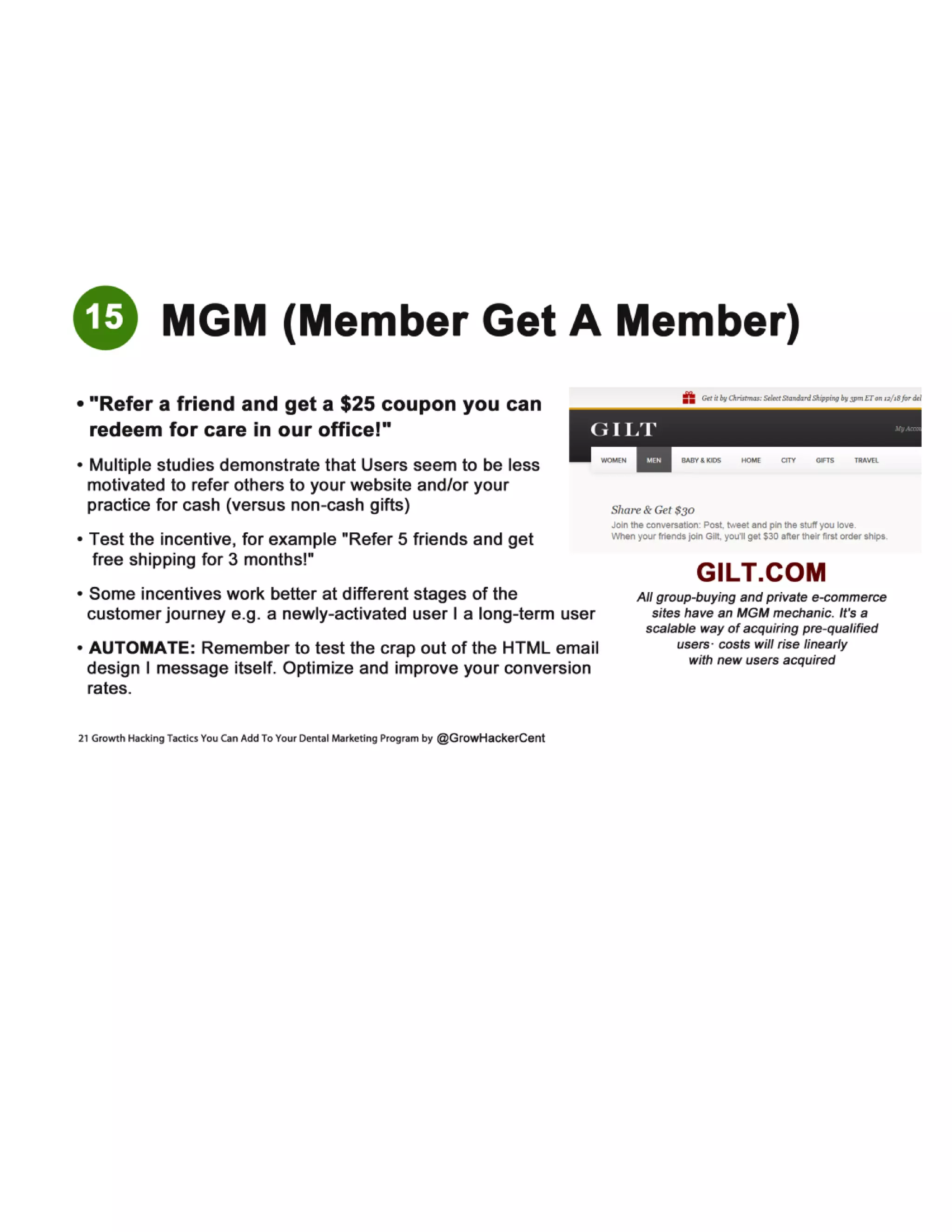 Even if you don't have budget for paid search, Google
AdWords is an incredibly useful tool as part of the 21
MUST HAVE Growth Hacking Tactics for Your
Dental Marketing Program that you can implement at
any stage.
If your budget is small (I suggest that you ALWAYS
start small with AdWords)... say just $100 a week, you
can not only validate ideas (are people interested in our
practice and service offerings?) but you can also learn
the language of the ideal new patient prospects that
you're targeting.
You’ll be able to quickly discover if you get more
clicks when you talk about "a whiter more beautiful
smile" or "enjoy greater confidence and become more
influential with smile makeover"?

 