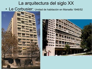 La arquitectura del siglo XX Le Corbusier:  Unidad de habitación en Marsella 1946/52 