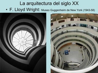 La arquitectura del siglo XX F. Lloyd Wright:  Museo Guggenheim de New York (1943-58) 