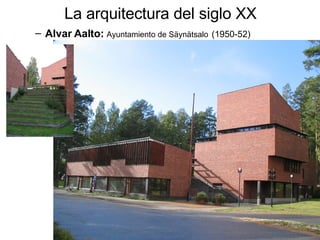 La arquitectura del siglo XX Alvar Aalto:  Ayuntamiento de Säynätsalo   (1950-52) 