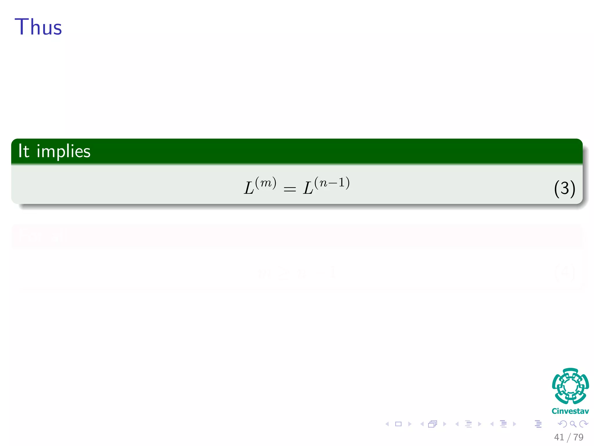 Thus
It implies
L(m)
= L(n−1)
(3)
For all
m ≥ n − 1 (4)
41 / 79
 