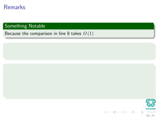 Remarks
Something Notable
Because the comparison in line 8 takes O (1)
Complexity of Floyd-Warshall is
Time Complexity Θ V 3
We do not have elaborate data structures as Binary Heap or
Fibonacci Heap!!!
The hidden constant time is quite small:
Making the Floyd-Warshall Algorithm practical even with
moderate-sized graphs!!!
68 / 79
 
