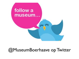 @MuseumBoerhaave op Twitter NMV 21 april 2010 