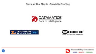 36
Some of Our Clients - Specialist Staffing
 